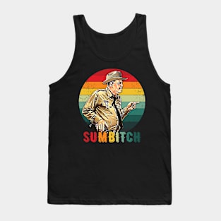 Sumbitch Funny Quotes Movie Fans Gift Tank Top